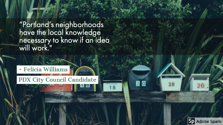 “Portland’s neighborhoods have the local knowledge necessary to know if an idea will work."